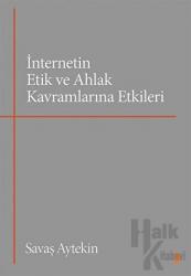 İnternetin Etik ve Ahlak Kavramlarına Etkileri