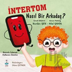 İntertom Nasıl Bir Arkadaş