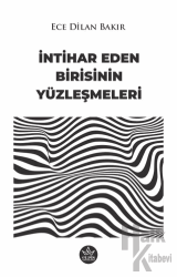 İntihar Eden Birisinin Yüzleşmeleri