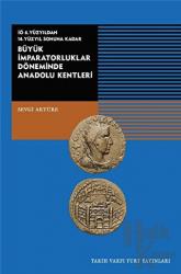 İÖ 6. Yüzyıldan 14. Yüzyıl Sonuna Kadar Büyük İmparatorluklar Döneminde Anadolu Kentleri