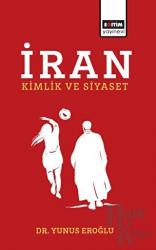 İran - Kimlik ve Siyaset