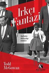 Irkçı Fantazi: Nefretin Bilinçdışı Kökleri