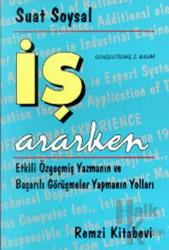 İş Ararken Etkili Özgeçmiş Yazmanın ve Başarılı Görüşmeler Yapmanın Yolları