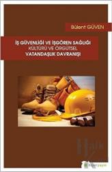 İş Güvenliği ve İşgören Sağlığı Kültürü ve Örgütsel Vatandaşlık Davranışı