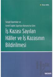 İş Kazası Sayılan Haller ve İş Kazasının Bildirilmesi