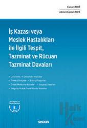 İş Kazası veya Meslek Hastalıkları ile İlgili Tespit, Tazminat ve Rücuan Tazminat Davaları (Ciltli)