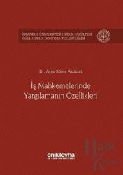 İş Mahkemelerinde Yargılamanın Özellikleri (Ciltli)