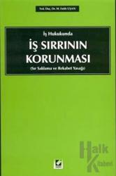 İş Sırrının Korunması (Sır Saklama ve Rekabet Yasağı)