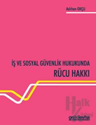 İş ve Sosyal Güvenlik Hukukunda Rücu Hakkı