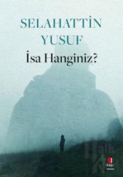 İsa Hanginiz?