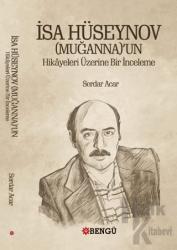 İsa Hüseynov (Muganna)’un Hikayeleri Üzerine Bir İnceleme