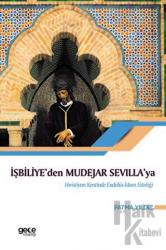 İşbiliye'den Mudejar Sevilla'ya