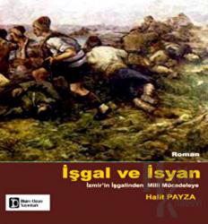 İşgal ve İsyan İzmir'in İşgalinden Milli Mücadeleye