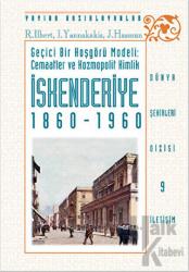 İskenderiye 1860-1960 Geçici Bir Hoşgörü Modeli: Cemaatler ve Kozmopolit Kimlik