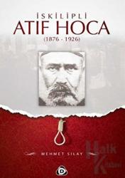 İskilipli Atıf Hoca 1876 - 1926