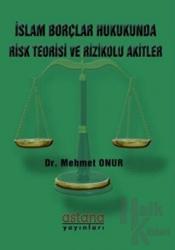 İslam Borçlar Hukukunda Risk Teorisi ve Rizikolu Akitler