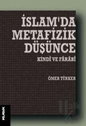 İslam’da Metafizik Düşünce Kindi ve Farabi