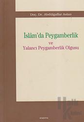 İslam’da Peygamberlik ve Yalancı Peygamberlik Olgusu