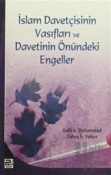 İslam Davetçisinin Vasıfları ve Davetinin Önündeki Engeller