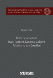 İslam Devletlerinde Siyasi Partilerin Kurumsal Gelişimi: Pakistan ve İran Örnekleri (Ciltli)