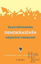 İslam Dünyasında Demokrasinin Meşruiyet Problemi