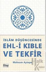 İslam Düşüncesinde Ehl-i Kıble ve Tekfir