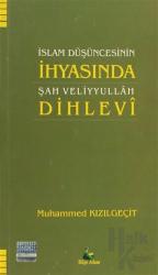 İslam Düşüncesinin İhyasında Şah Veliyyullah Dihlevi