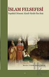 İslam Felsefesi Teşekkül Dönemi: Kindi-Farabî-İbn Sîna