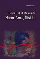 İslam Hukuk Biliminde Norm-Amaç İlişkisi