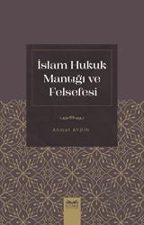 İslam Hukuk Mantığı ve Felsefesi