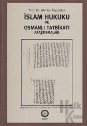 İslam Hukuku Ve Osmanlı Tatbikatı Araştırmaları (Ciltli) 1858 Tarihli Ceza Kanunnamesinin Tatbikini İzah Eden İrade-i Seniyye