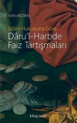 İslam Hukukuna Göre Daru’l-Harbde Faiz Tartışmaları