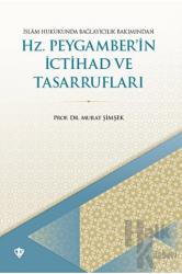 İslam Hukukunda Bağlayıcılık Bakımından Hz. Peygamber'in İctihad ve Tasarrufları