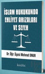 İslam Hukukunda Ehliyet Arızaları ve Sefeh