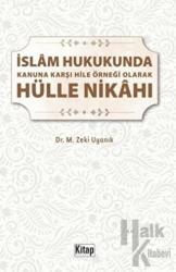 İslam Hukukunda Kanuna Karşı Hile Örneği Olarak Hülle Nikahı