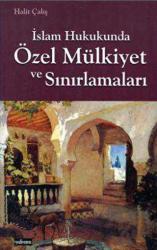 İslam Hukukunda Özel Mülkiyet ve Sınırlamaları