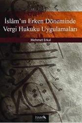 İslam’ın Erken Döneminde Vergi Hukuku Uygulamaları