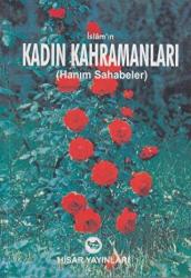 İslam’ın Kadın Kahramanları Hanım Sahabeler