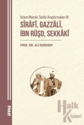 İslam Mantık Tarihi Araştırmaları III/Sırafi, Gazzali, İbn Rüşd, Sekkaki