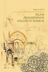 İslam Mimarisinde Anlam ve Sembol