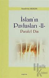 İslam Pavlusları 2: Paralel Din