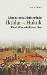 İslam Siyaset Düşüncesinde İktidar ve Hukuk