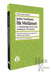 İslam Tarihinde İlk Melamet ve Melamiliğe Ait En Eski Vesikanın Tercümesi Ebu Abdurrahman es-Sülemi’nin Melametiye Risalesi