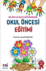 İslam ve Batı Eğitiminde Okul Öncesi Eğitimi