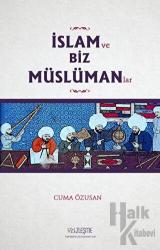 İslam ve Biz Müslümanlar