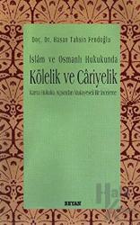 İslam ve Osmanlı Hukukunda Kölelik ve Cariyelik