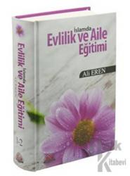 İslamda Evlilik ve Aile Eğitimi (2. Hamur) (Ciltli)