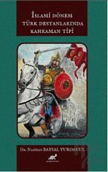 İslami Dönem Türk Destanlarında Kahraman Tipi