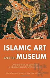 Islamic Art and the Museum