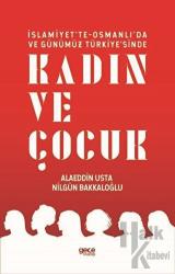 İslamiyet'te-Osmanlı'da ve Günümüz Türkiye'sinde Kadın ve Çocuk